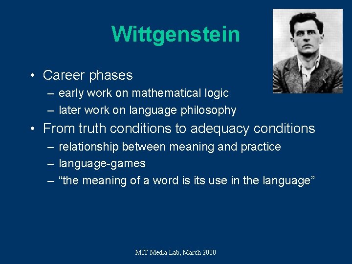 Wittgenstein • Career phases – early work on mathematical logic – later work on Wittgenstein • Career phases – early work on mathematical logic – later work on