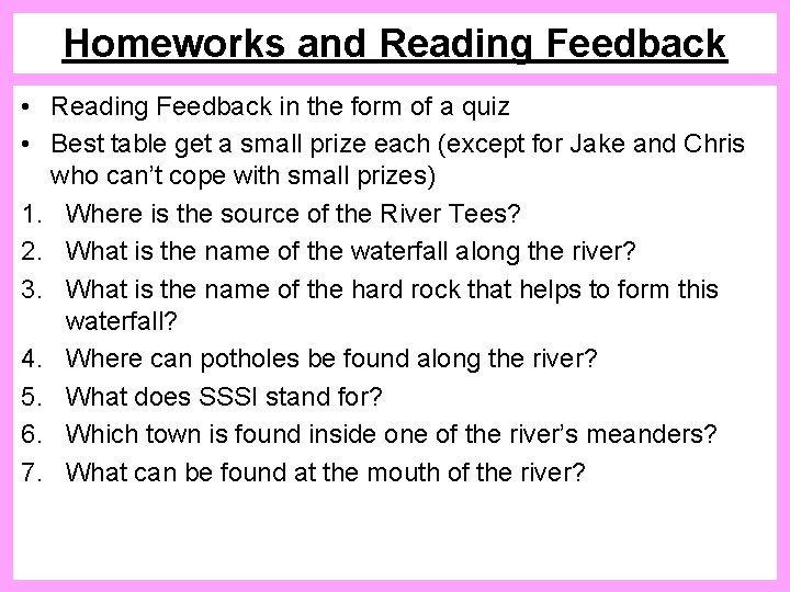 Homeworks and Reading Feedback • Reading Feedback in the form of a quiz •