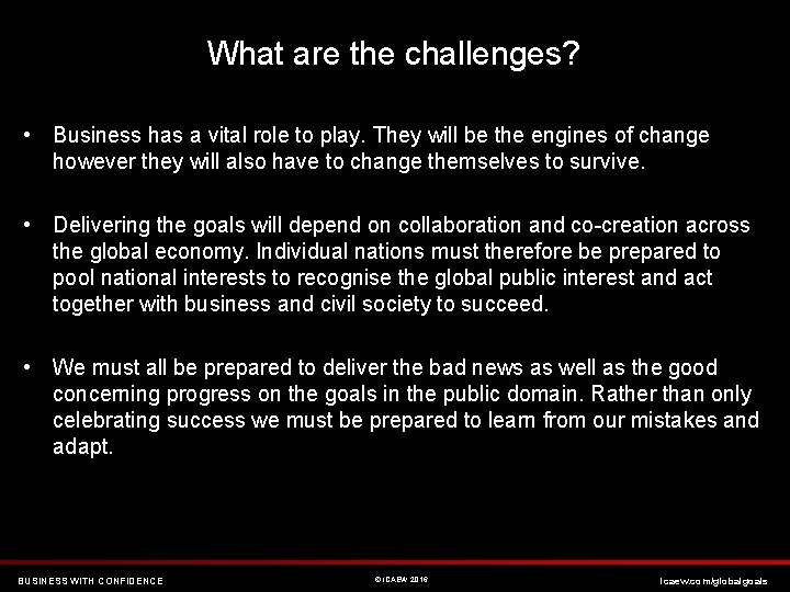 What are the challenges? • Business has a vital role to play. They will