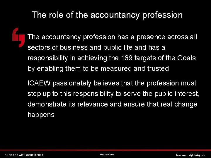 The role of the accountancy profession The accountancy profession has a presence across all