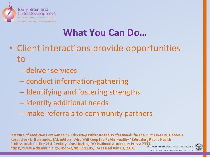 What You Can Do… • Client interactions provide opportunities to – deliver services –