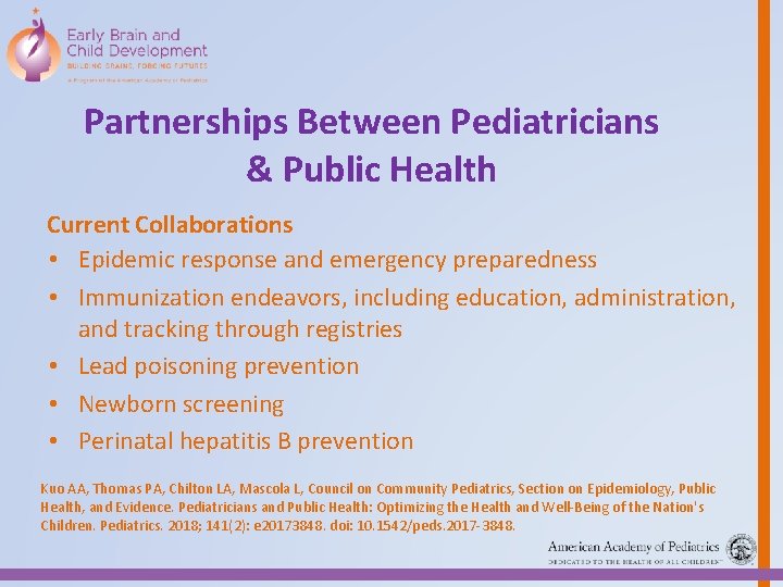 Partnerships Between Pediatricians & Public Health Current Collaborations • Epidemic response and emergency preparedness