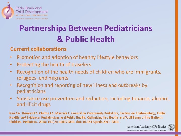 Partnerships Between Pediatricians & Public Health Current collaborations • Promotion and adoption of healthy