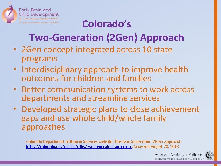 Colorado’s Two-Generation (2 Gen) Approach • 2 Gen concept integrated across 10 state programs