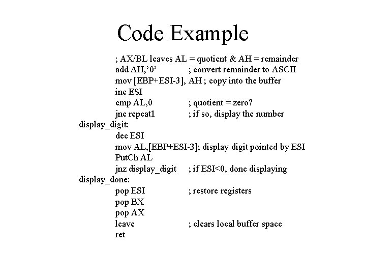 Code Example ; AX/BL leaves AL = quotient & AH = remainder add AH, Code Example ; AX/BL leaves AL = quotient & AH = remainder add AH,
