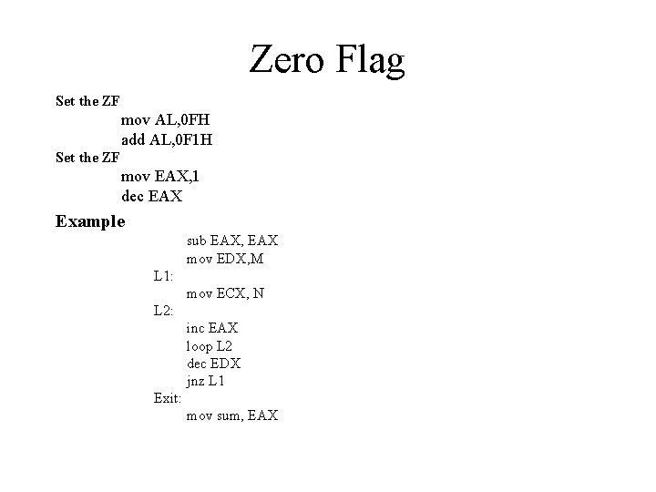 Zero Flag Set the ZF mov AL, 0 FH add AL, 0 F 1 Zero Flag Set the ZF mov AL, 0 FH add AL, 0 F 1