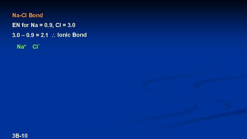 Na-Cl Bond EN for Na = 0. 9, Cl = 3. 0 – 0.