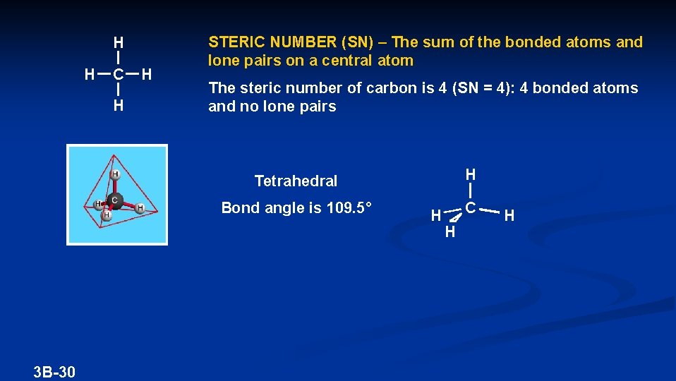 H H C H H STERIC NUMBER (SN) – The sum of the bonded