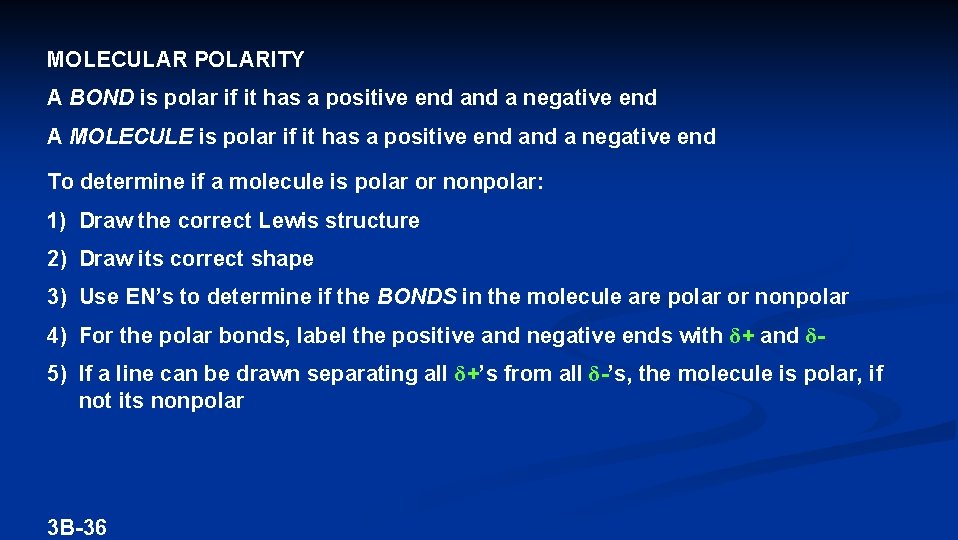 MOLECULAR POLARITY A BOND is polar if it has a positive end a negative