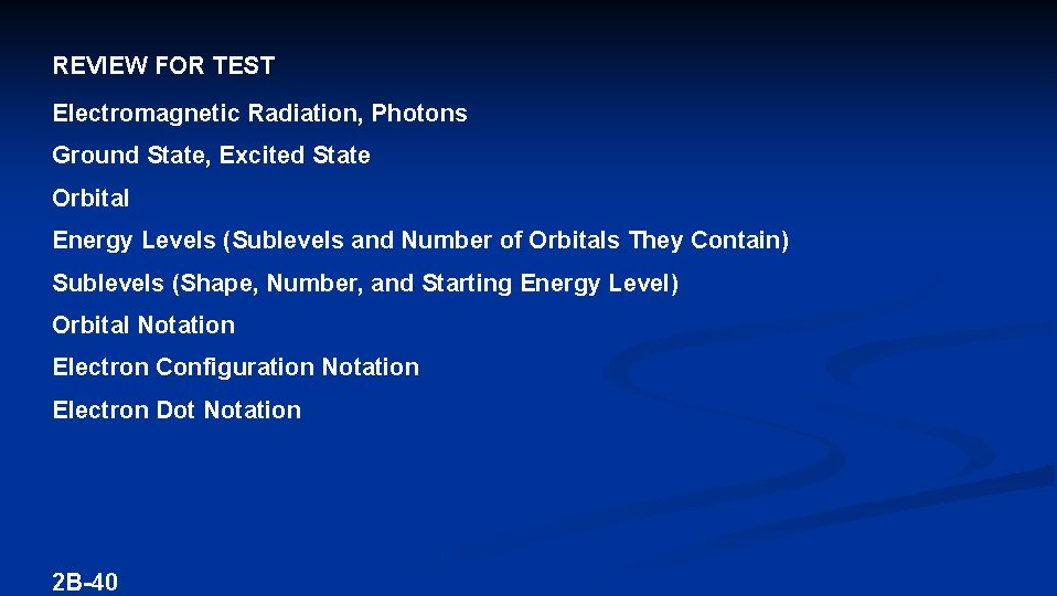 REVIEW FOR TEST Electromagnetic Radiation, Photons Ground State, Excited State Orbital Energy Levels (Sublevels