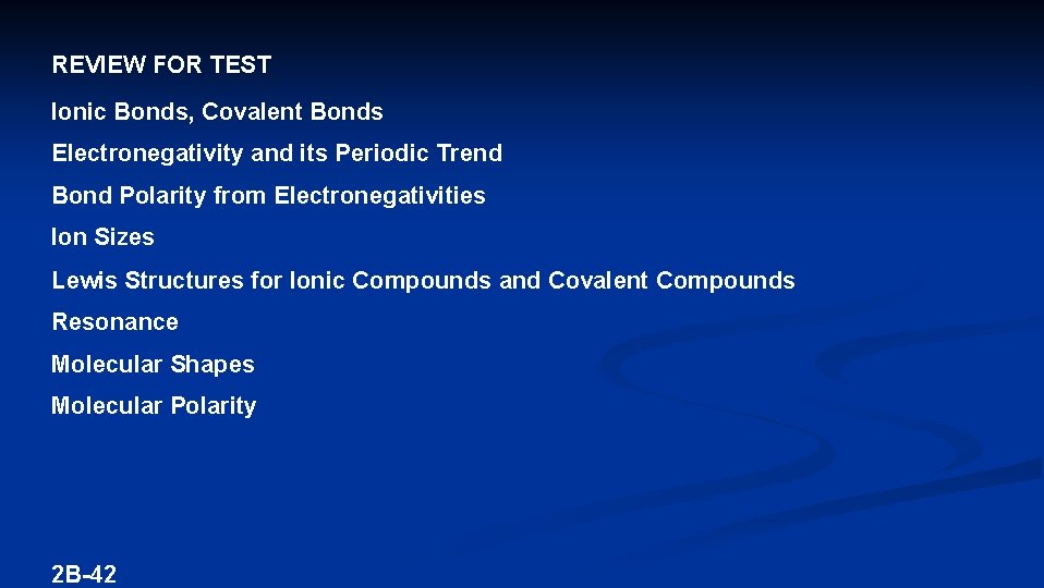 REVIEW FOR TEST Ionic Bonds, Covalent Bonds Electronegativity and its Periodic Trend Bond Polarity