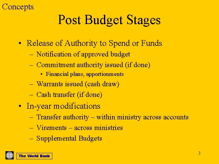 Concepts Post Budget Stages • Release of Authority to Spend or Funds – Notification