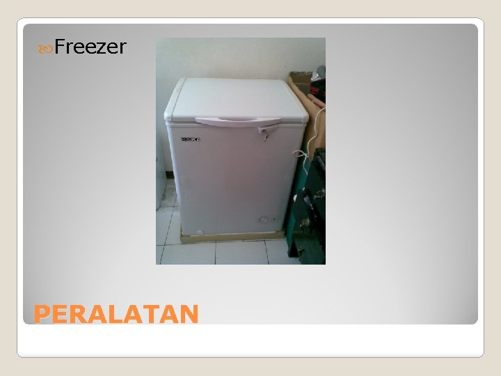  Freezer PERALATAN 