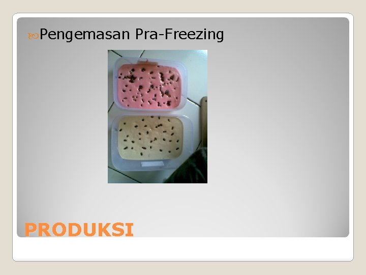  Pengemasan Pra-Freezing PRODUKSI 