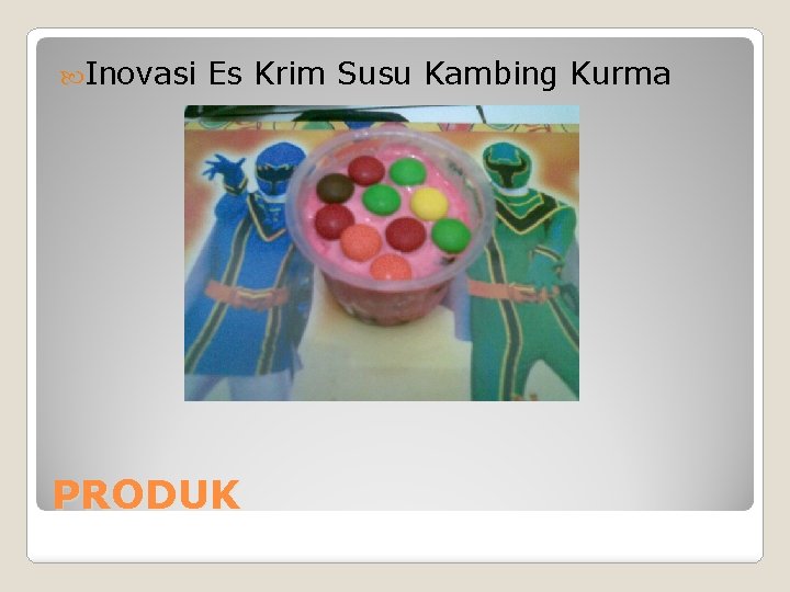  Inovasi Es Krim Susu Kambing Kurma PRODUK 