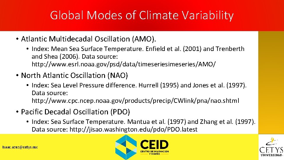 Global Modes of Climate Variability • Atlantic Multidecadal Oscillation (AMO). • Index: Mean Sea