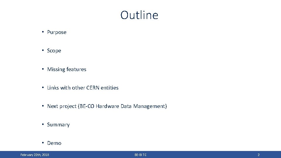 Outline • Purpose • Scope • Missing features • Links with other CERN entities