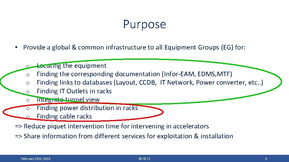 Purpose • Provide a global & common infrastructure to all Equipment Groups (EG) for: