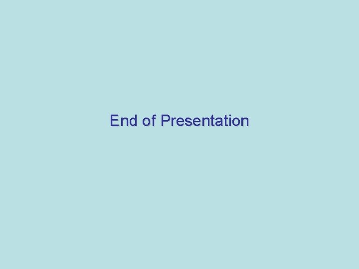 End of Presentation 