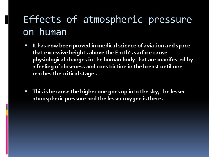 Effects of atmospheric pressure on human It has now been proved in medical science