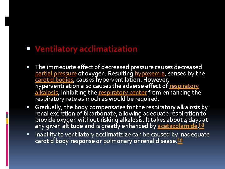 Ventilatory acclimatization The immediate effect of decreased pressure causes decreased partial pressure of