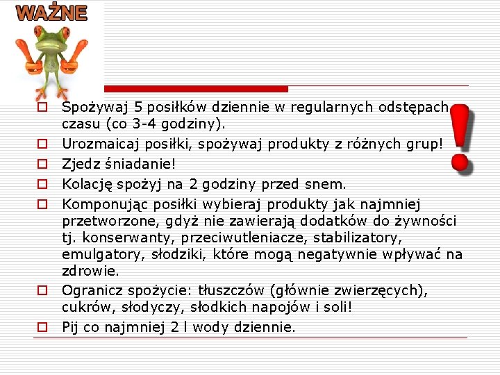 o Spożywaj 5 posiłków dziennie w regularnych odstępach czasu (co 3 -4 godziny). o