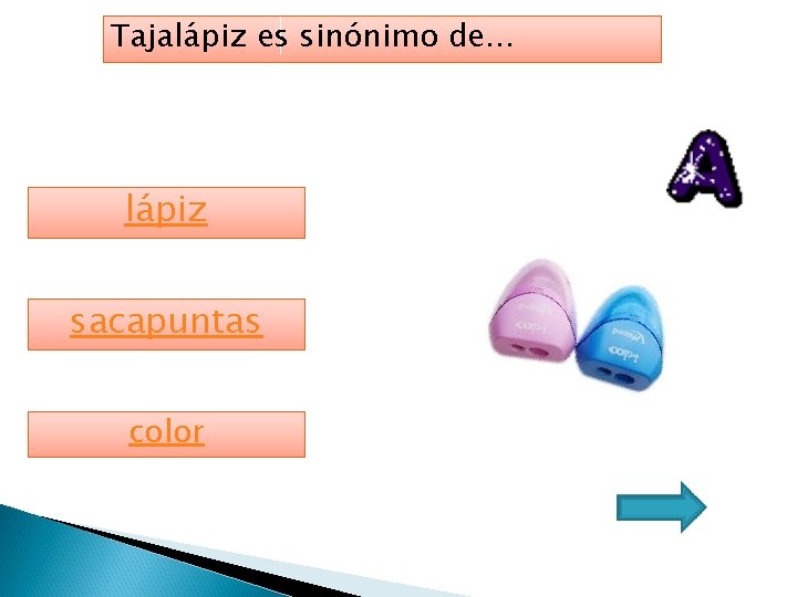 Tajalápiz es sinónimo de… lápiz sacapuntas color 