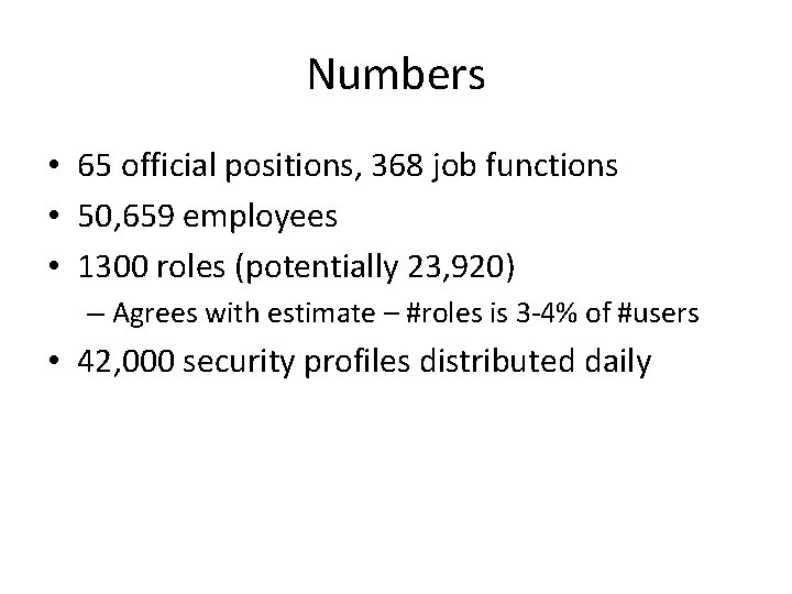 Numbers • 65 official positions, 368 job functions • 50, 659 employees • 1300