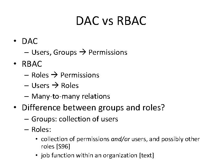 DAC vs RBAC • DAC – Users, Groups Permissions • RBAC – Roles Permissions