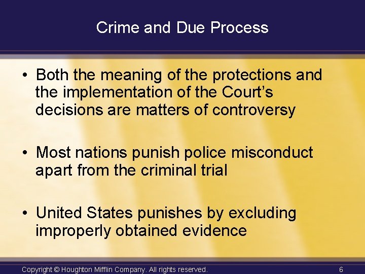 Crime and Due Process • Both the meaning of the protections and the implementation