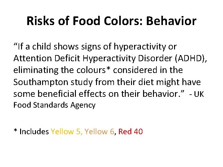 Risks of Food Colors: Behavior “If a child shows signs of hyperactivity or Attention
