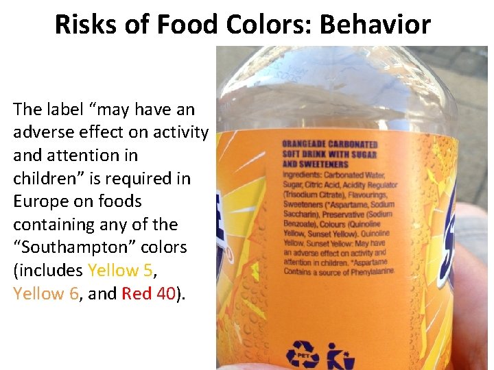 Risks of Food Colors: Behavior The label “may have an adverse effect on activity