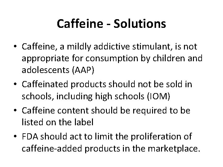 Caffeine - Solutions • Caffeine, a mildly addictive stimulant, is not appropriate for consumption