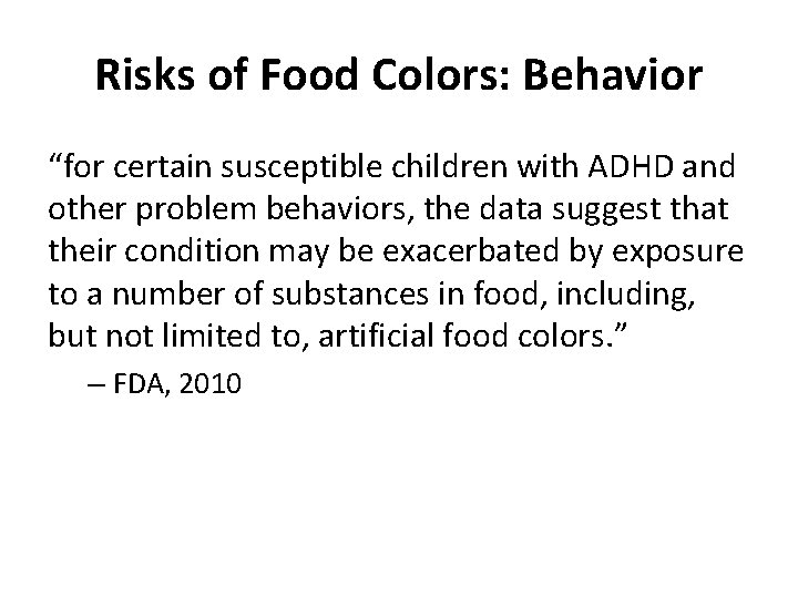 Risks of Food Colors: Behavior “for certain susceptible children with ADHD and other problem