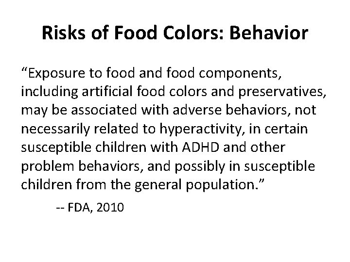 Risks of Food Colors: Behavior “Exposure to food and food components, including artificial food