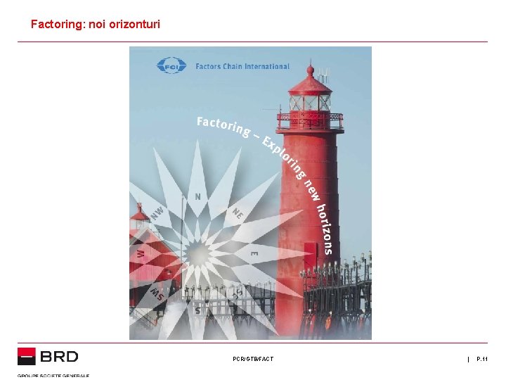 Factoring: noi orizonturi PCR/GTB/FACT | P. 11 