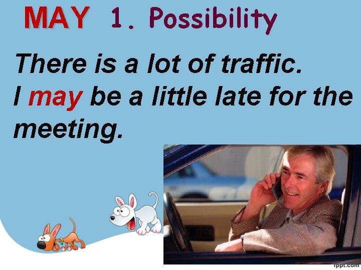 MAY 1. Possibility There is a lot of traffic. I may be a little MAY 1. Possibility There is a lot of traffic. I may be a little