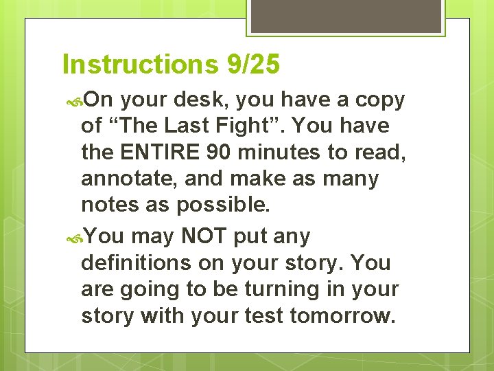 Instructions 9/25 On your desk, you have a copy of “The Last Fight”. You