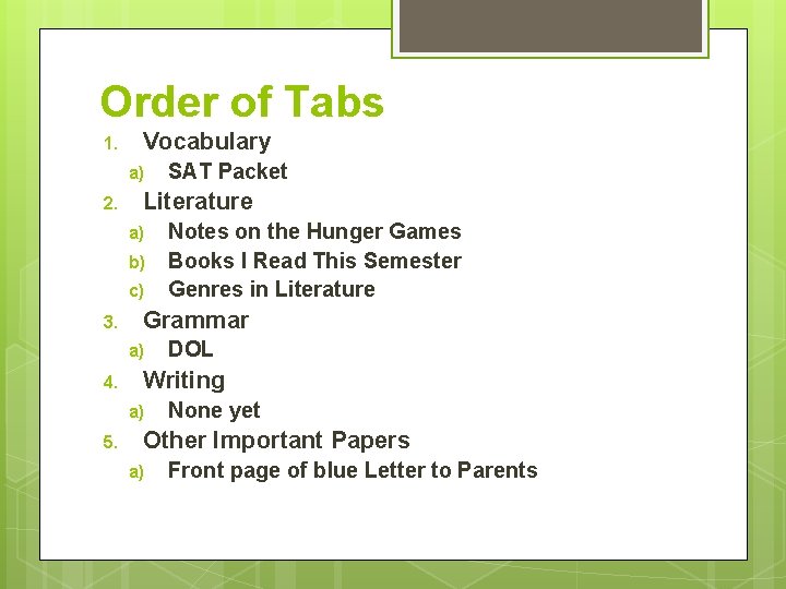 Order of Tabs 1. Vocabulary a) 2. Literature a) b) c) 3. DOL Writing