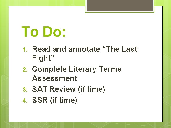 To Do: 1. 2. 3. 4. Read annotate “The Last Fight” Complete Literary Terms