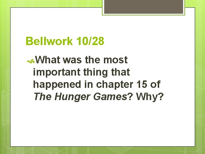 Bellwork 10/28 What was the most important thing that happened in chapter 15 of