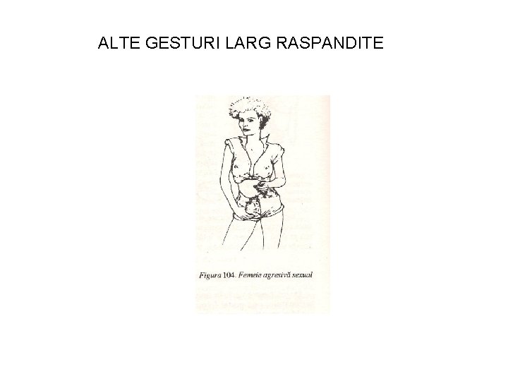 ALTE GESTURI LARG RASPANDITE 