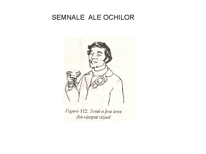 SEMNALE OCHILOR 