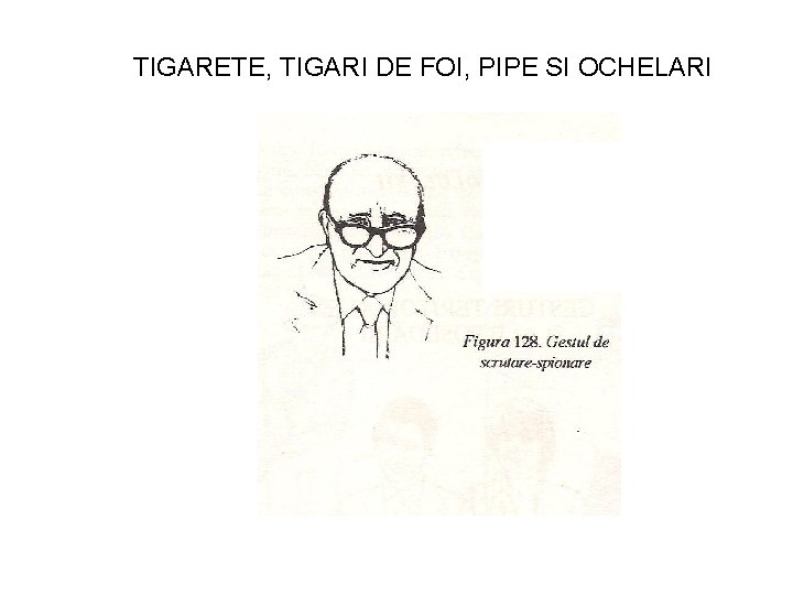 TIGARETE, TIGARI DE FOI, PIPE SI OCHELARI 