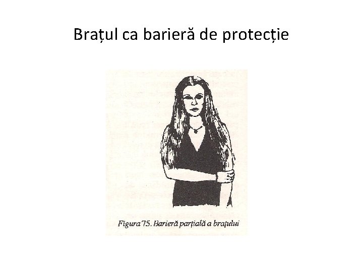 Brațul ca barieră de protecție 