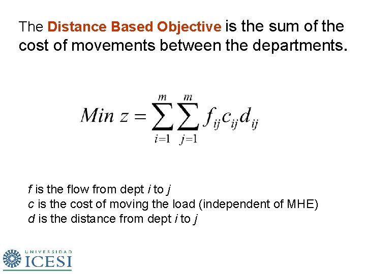 The Distance Based Objective is the sum of the cost of movements between the