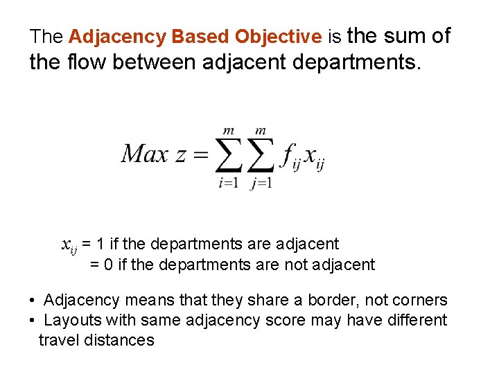 The Adjacency Based Objective is the sum of the flow between adjacent departments. xij