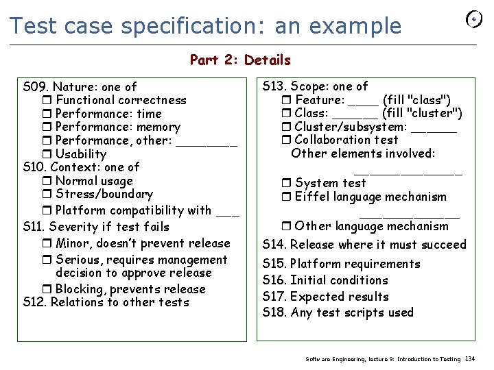 Test case specification: an example Part 2: Details S 09. Nature: one of Functional