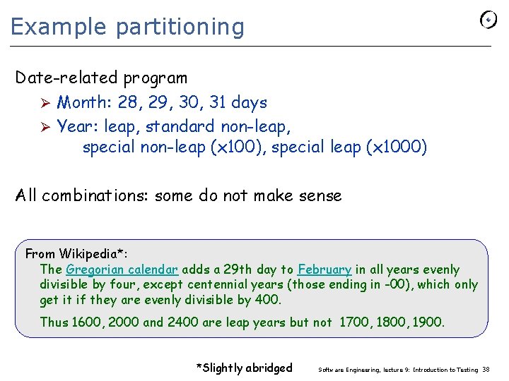Example partitioning Date-related program Ø Month: 28, 29, 30, 31 days Ø Year: leap,