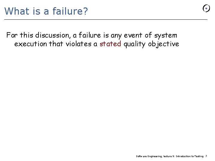 What is a failure? For this discussion, a failure is any event of system